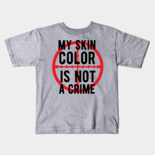 My skin color is not a Crime Blm black history month Kids T-Shirt